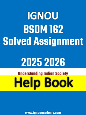 IGNOU BSOM 162 Solved Assignment 2025 2026